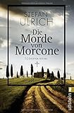 Die Morde von Morcone: Toskana-Krimi von Stefan Ulrich