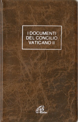 Documenti del Concilio Vaticano II. Costituzioni. Decreti. Dichiarazioni Documenti del Concilio Vaticano II. Costituzioni. Decreti. Dichiarazioni