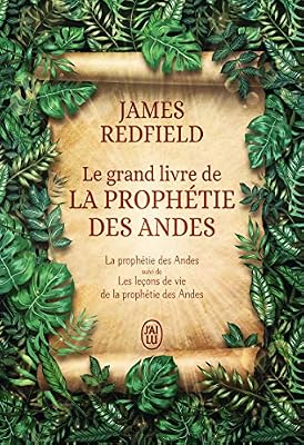 J'ai Lu Le grand livre de la prophétie des Andes : La prophétie des Andes suivi de Les leçons de vie de la prophétie des Andes