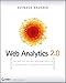 Web Analytics 2.0: The Art of Online Accountability and Science of Customer Centricity by Avinash Kaushik