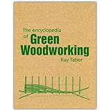 The Encyclopedia of Green Woodworking