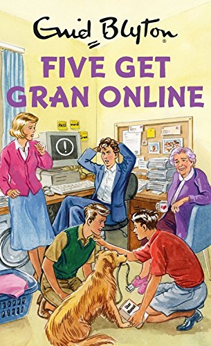 Five Get Gran Online - Enid Blyton for Adults