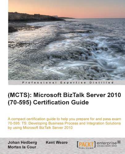 Download (MCTS): Microsoft BizTalk Server 2010 (70-595) Certification Guide