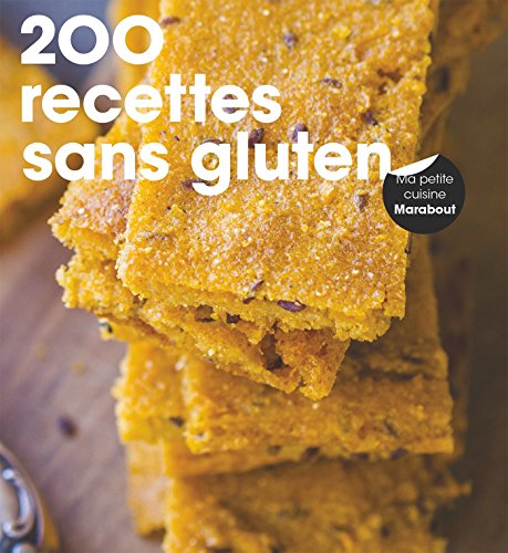 Petite bible de la cuisine sans gluten : 200 recettes & variations gourmandes