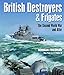British Destroyers and Frigates: The Second World War and After by 