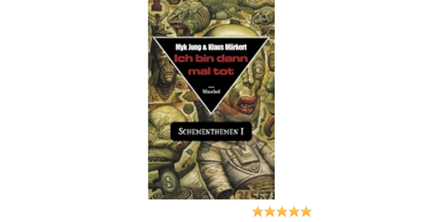 Ich Bin Dann Mal Tot Schementhemen I Kowalski Laabs Jung Myk Markert Klaus Amazon De Bucher