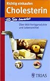 Image de Richtig einkaufen Cholesterin: Für Sie bewertet: Über 800 Fertigprodukte und Lebensmittel