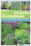 Créer son jardin d'aromatiques bio