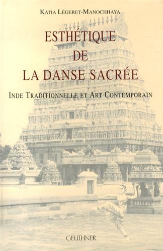 ⤂Télécharger⤃ Esthétique de la danse sacrée : Inde traditionnelle et art contemporain Francais PDF