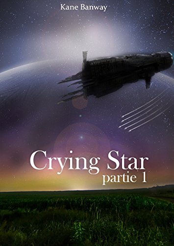 Télécharger Crying Star: Partie 1 livre En ligne