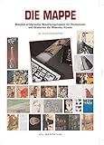 Image de Die Mappe: Beispiele erfolgreicher Bewerbungsmappen für Hochschulen und Akademien der Bildenden Kü