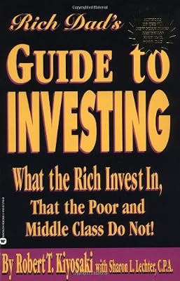 Brand: Time Warner Books Rich Dad's Guide to Investing: What the Rich Invest in, That the Poor and Middle Class Do Not!