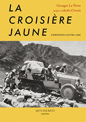 Download La croisière jaune, Expédition centre-Asie : Réédition en fac-similé de l'édition de 1933