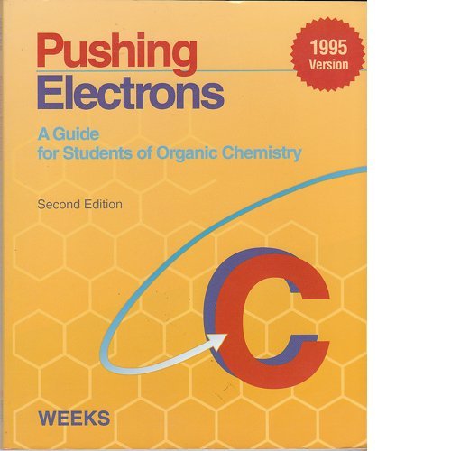Pushing Electrons: A Guide for Students of Organic Chemistry by Daniel P. Weeks (1992-01-23)