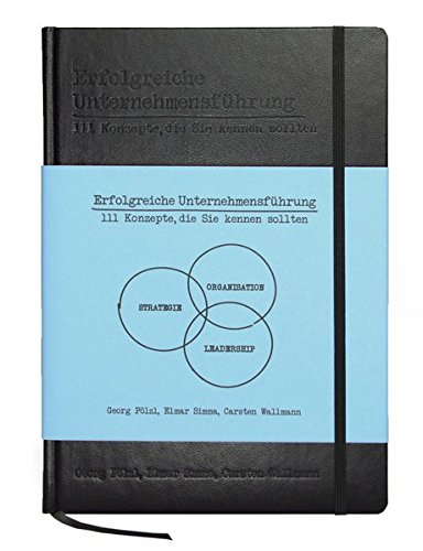 Erfolgreiche Unternehmensführung: 111 Konzepte, die Sie kennen sollten