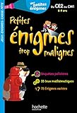 Petites énigmes trop malignes du CE2 au CM1 - Cahier de vacances