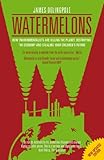 Image de Watermelons: How Environmentalists are Killing the Planet, Destroying the Economy and Stealing Your Children's Future
