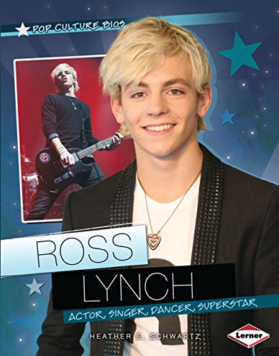 Ross Lynch: Actor, Singer, Dancer, Superstar (Pop Culture Bios)