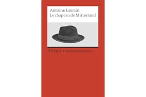 Le chapeau de Mitterrand: Roman. Französischer Text mit deutschen Worterklärungen. B2 (GER) (Reclams Universal-Bibliothek)