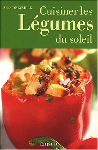 Download Cuisiner les légumes du soleil Download Cuisiner les légumes du soleil