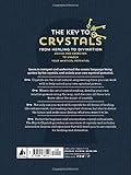 Image de The Key to Crystals: From Healing to Divination: Advice and Exercises to Unlock Your Mystical Potential