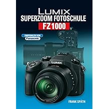 Lumix Superzoom Fotoschule FZ1000