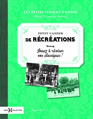 Petit cahier de récréations : Jouez à réviser vos classiques