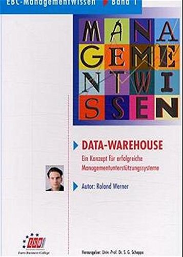 EBCManagementWissen, Band 1.DataWarehouse Betriebswirtschaft (EBC-Managementwissen - Diplomarbeiten von Absolventen der Euro-Business-Colleges)