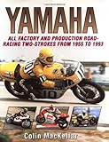  Yamaha: All Factory and Road-racing Two-strokes from 1955-93 (Crowood MotoClassics S.)