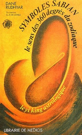 Téléchargez gratuitement ebook ebook Symboles Sabian - Le Sens Des 360 Degrès Du Zodiaque Le Yi King Astrologique B000X9139A E-book RTF