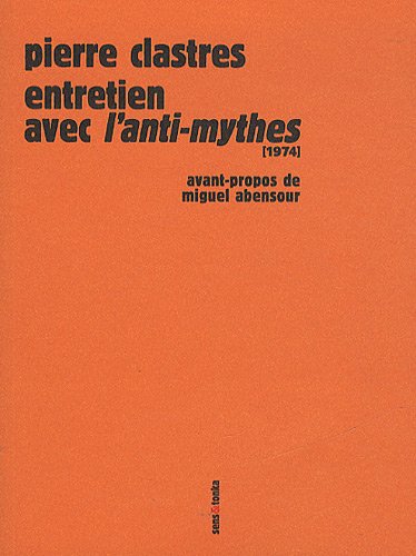 Book's Cover of Entretien avec l'Anti-mythes (1974) : Précédé de La voix de Pierre Clastres