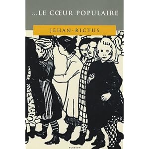 . Le coeur populaire : Poèmes, doléances, ballades, plaintes, complaintes, récits, chants de misère et d'amour en langue populaire (1900-1913) Livre en Ligne - Telecharger Ebook