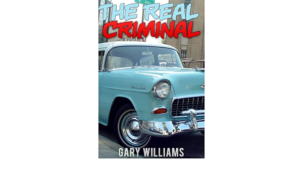 The Real Criminal Murder Story Ebook Williams Gary Amazon In Kindle Store