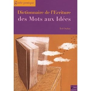 Dictionnaire de l'écriture : Des mots aux idées Livre en Ligne - Telecharger Ebook