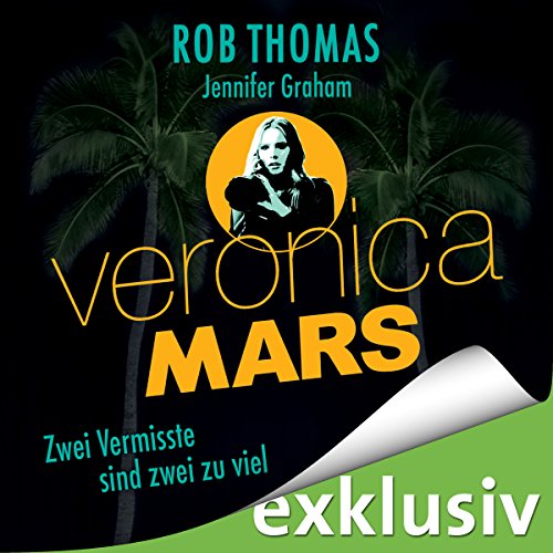Download Veronica Mars - Zwei Vermisste sind zwei zu viel