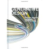 Generative Design: Visualize, Program, and Create with Processing by Hartmut Bohnacker, Benedikt Gross, Julia Laub (2012) Har
