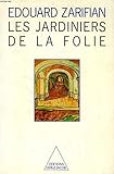 Les jardiniers de la folie