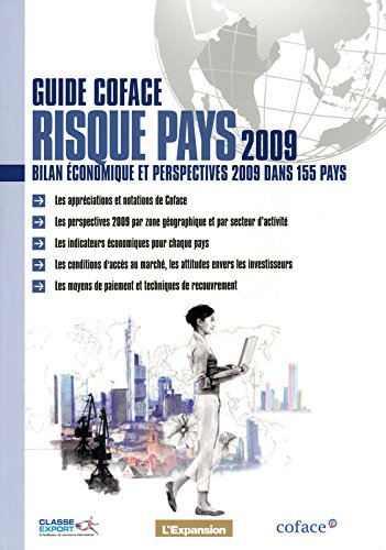 Download Guide coface risque pays 2009 - Bilan économique et perspectives 2009 dans 155 pays Download Guide coface risque pays 2009 - Bilan économique et perspectives 2009 dans 155 pays