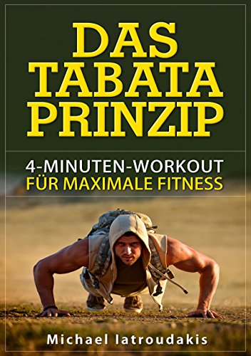 Download Das Tabata-Prinzip: 4-Minuten-Workout für maximale Fitness (Fettverbrennung, Ganzköpertraining, WISSEN KOMPAKT) Download Das Tabata-Prinzip: 4-Minuten-Workout für maximale Fitness (Fettverbrennung, Ganzköpertraining, WISSEN KOMPAKT)