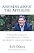 Answers about the Afterlife: A Private Investigator's 15-Year Research Unlocks the Mysteries of Life after Death by