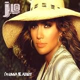 I M Gonna Be Alright by Jennifer Lopez (2002-10-20) - Jennifer Lopez