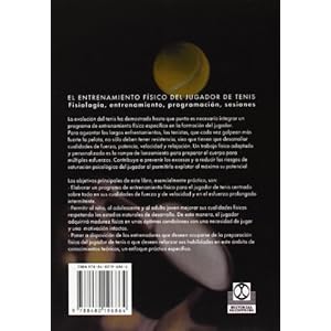 ENTRENAMIENTO FÍSICO DEL JUGADOR DE TENIS, EL. Fisiología, entrenamiento, programación, sesiones (Deportes)
