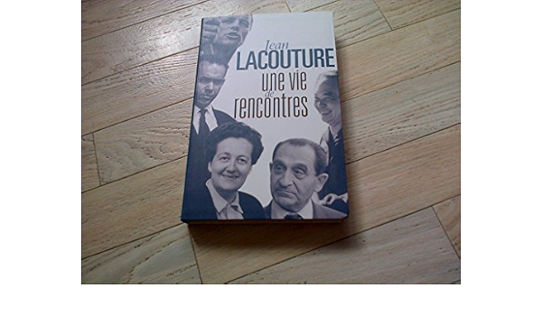 une vie de rencontres jean lacouture