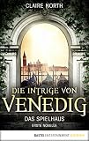 Image de Die Intrige von Venedig: Das Spielhaus - Erste Novelle (Die Spielhaus-Trilogie 1)