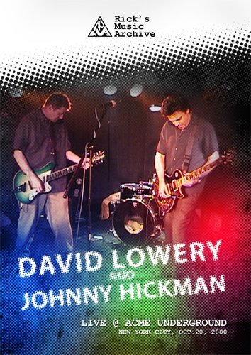 Preisvergleich Produktbild David Lowery and Johnny Hickman Live At Acme