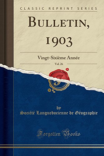 Bulletin, 1903, Vol. 26: Vingt-Sixieme Annee (Classic Reprint)