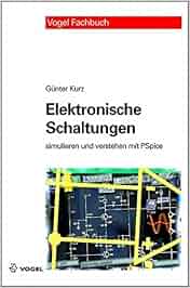 Elektronische Schaltungen Simulieren Und Verstehen Mit - 