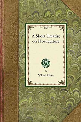 [(Short Treatise on Horticulture : Embracing Descriptions of a Great Variety of Fruit and Ornamental Trees and Shrubs, Grape Vines, Bulbous Flowers, Greenhouse Trees and Plants, &C. Nearly All of Which Are at Present Comprised in the Collection of the Linnaean Botanic Garden, at Flushin)] [By (author) William Prince] published on (December, 2008) gratuit