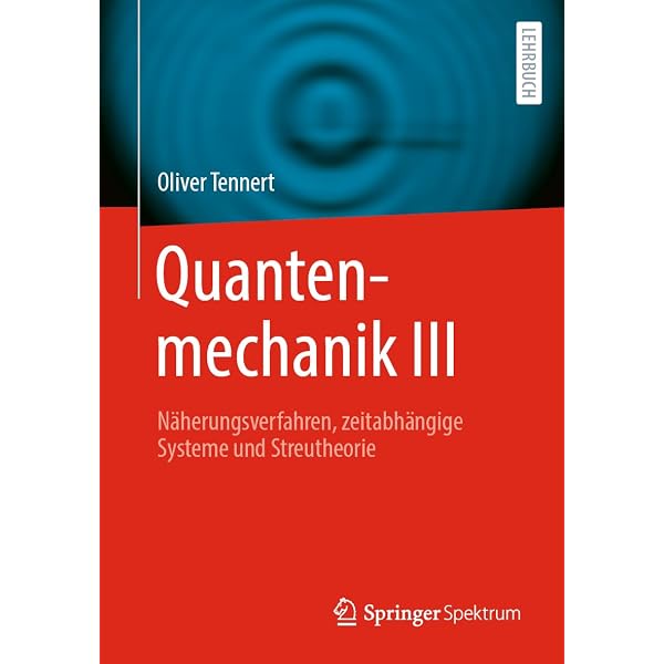 Quantenmechanik II: Vom Drehimpuls bis zur nichtrelativistischen