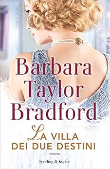 Barbara Taylor Bradford - La villa dei due destini (2018)